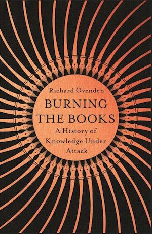 Burning the Books: A History of Knowledge Under Attack (PB) - C-format