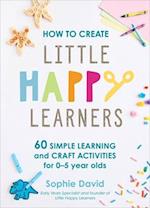 How to Create Little Happy Learners