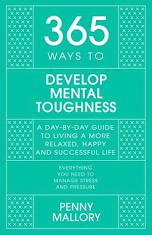 365 Ways to Develop Mental Toughness