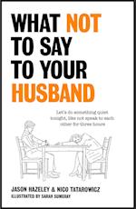 What Not to Say to Your Husband