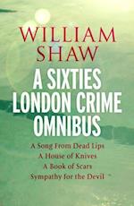 William Shaw: a sixties London crime omnibus