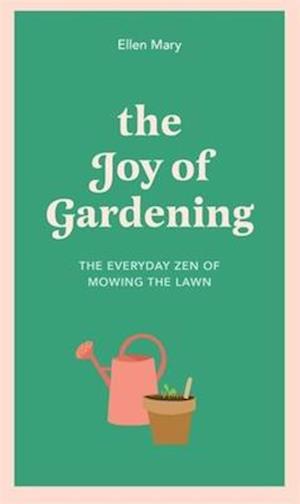 The Joy of Gardening