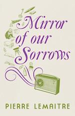 Mirror of our Sorrows