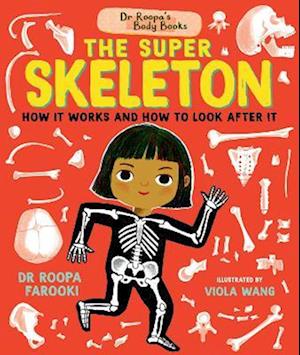 Dr Roopa's Body Books: The Super Skeleton