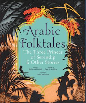 Arabic Folktales: The Three Princes of Serendip and Other Stories
