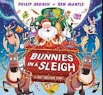 Bunnies in a Sleigh: A Crazy Christmas Story
