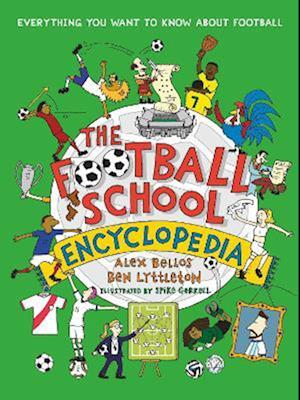 The Football School Encyclopedia: Packed with facts, stats and everything you want to know about football