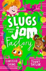 Slugs Invade the Jam Factory