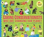 Caring Conservationists Who Are Changing Our Planet