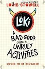 Loki: A Bad God's Guide to Unruly Activities