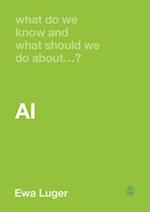 What Do We Know and What Should We Do About AI?