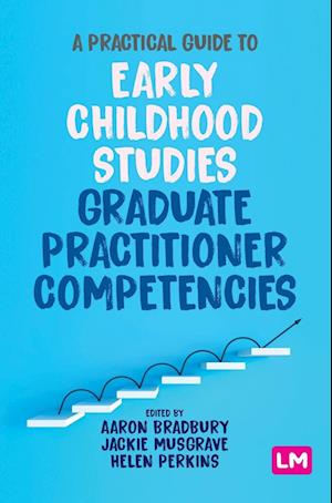 A Practical Guide to Early Childhood Studies Graduate Practitioner Competencies