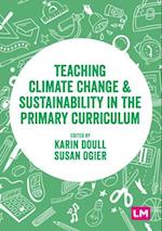 Teaching Climate Change and Sustainability in the Primary Curriculum