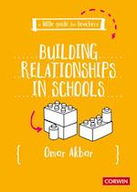 A Little Guide for Teachers: Building Relationships in Schools