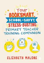 Your Booksmart, School-savvy, Stress-busting Primary Teacher Training Companion