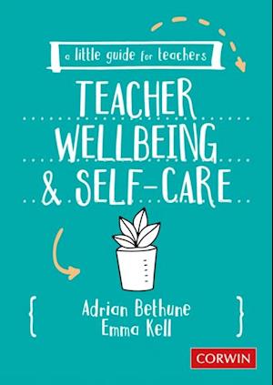 Little Guide for Teachers: Teacher Wellbeing and Self-care