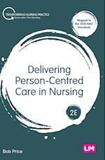 Delivering Person-Centred Care in Nursing