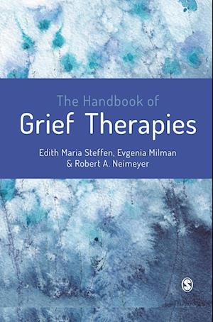 The Handbook of Grief Therapies