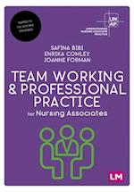 Team Working and Professional Practice for Nursing Associates