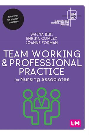 Team Working and Professional Practice for Nursing Associates