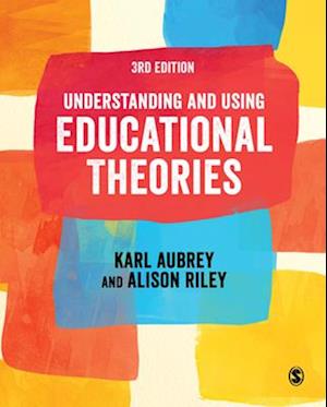 Understanding and Using Educational Theories