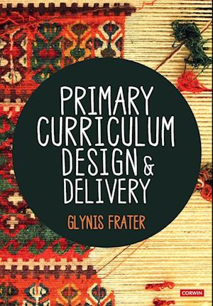 Primary Curriculum Design and Delivery