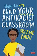 How to Build Your Antiracist Classroom