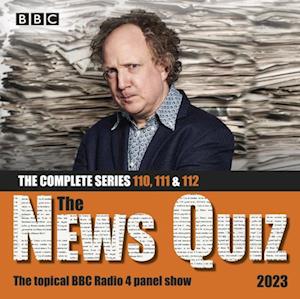 News Quiz 2023: The Complete Series 110, 111 and 112