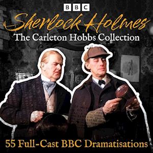 Sherlock Holmes: The Carleton Hobbs Collection