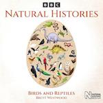 Natural Histories: Birds and Reptiles