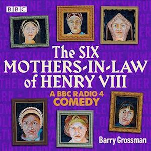 Six Mothers-in-Law of Henry VIII