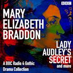 Mary Elizabeth Braddon: Lady Audley's Secret & more