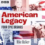 American Legacy: Epic dramas of US politics