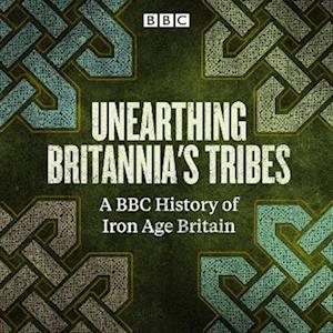 Unearthing Britannia''s Tribes