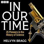 In Our Time: 25 Pioneers in the History of Science