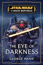 Star Wars: The Eye of Darkness (The High Republic)