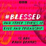 #Blessed and other stories of love and friendship