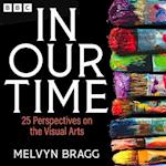 In Our Time: 25 Perspectives on the Visual Arts