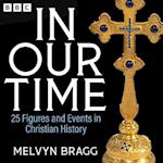 In Our Time: 25 Figures and Events in Christian History
