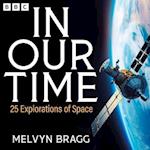 In Our Time: 25 Explorations of Space