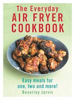 The Everyday Air Fryer Cookbook