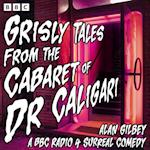 Grisly Tales from the Cabaret of Dr Caligari