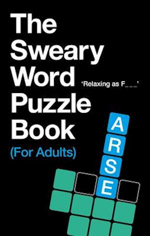 The Sweary Word Puzzle Book (For Adults)