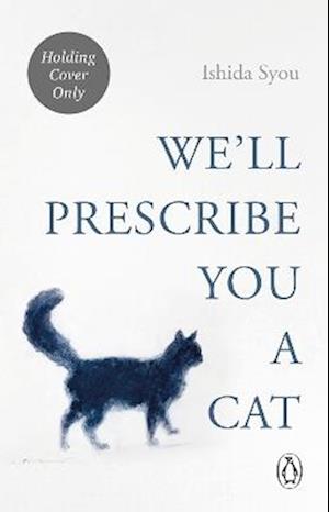 We'll Prescribe You a Cat