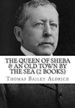 The Queen of Sheba & an Old Town by the Sea (2 Books)