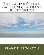 The captain's toll-gate (1903) by Frank R. Stockton