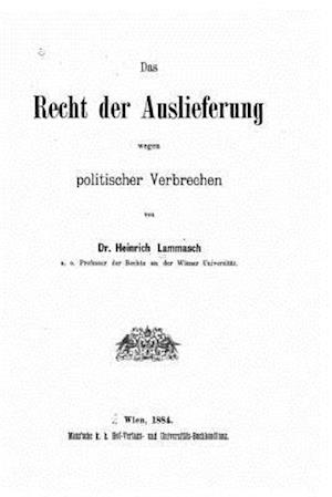 Das Recht Der Auslieferung Wegen Politischer Verbrechen