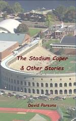 The Stadium Caper & Other Stories