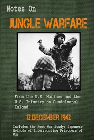 Notes on Jungle Warfare: and Japanese Methods of Interrogating Prisoners of War