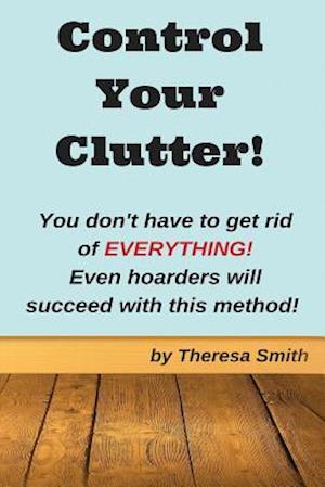 Control Your Clutter!